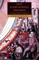 kniha Muž, který pohnul oblohou Tycho de Brahe a jeho osud, Mladá fronta 2009