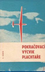 kniha Pokračovací výcvik plachtaře Metodika základů plachtařského výkonného létání, Naše vojsko 1970