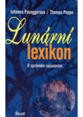 kniha Lunární lexikon o správném načasování, Ikar 2001