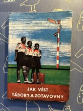 kniha Jak vést tábory a zotavovny, Svaz československé mládeže 1951