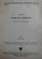 kniha Malba na porcelán (Slohové formy malby na evropský porcelán) : Učeb. text pro prům. školu keramickou v Bechyni a v Karlových Varech, SPN 1960