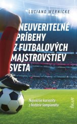 kniha Neuveriteľné príbehy z futbalových majstrovstiev sveta, Ikar 2022