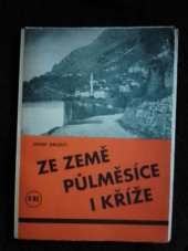 kniha Ze země půlměsíce i kříže současná Albanie, Krajské ústředí osvětových sborů 1935