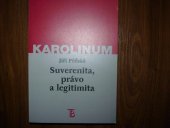 kniha Suverenita, právo a legitimita v kontextu moderní filosofie a sociologie práva, Karolinum  1997