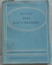 kniha Kraj žuly a mramoru Příspěvek k dějinám slezského průmyslu kamene a k dějinám dělnického hnutí na Jesenicku, Kraj. nakl. 1957