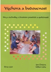 kniha Výchova a budoucnost hry a techniky o životním prostředí a společnosti, Paido 2005