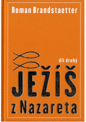kniha Ježíš z Nazareta Díl druhý, Práh 2015