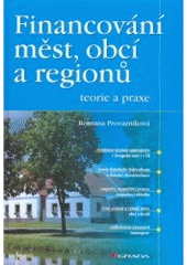 kniha Financování měst, obcí a regionů teorie a praxe, Grada 2007