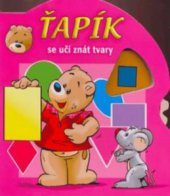 kniha Ťapík se učí znát tvary, Fortuna Libri 2009