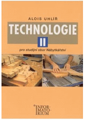 kniha Technologie II pro studijní obor Nábytkářství, Informatorium 2003