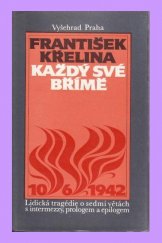 kniha Každý své břímě lidická tragédie o sedmi větách s intermezzy, prologem a epilogem, Vyšehrad 1990