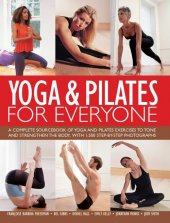 kniha Yoga & pilates for everyone A Complete Sourcebook of Yoga and Pilates Exercises to Tone and Strengthen the Body, with 1500 Step-by-Step Photographs, Hermes House 2011