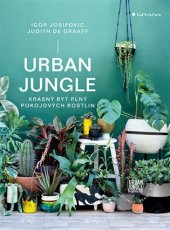 kniha Urban Jungle krásný byt plný pokojových rostlin, Grada 2017