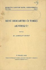 kniha René Descartes či Tomáš Akvinský? problém poznání u Descarta s hlediska křesťanské filosofie, s.n. 1935