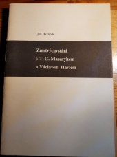 kniha Zmrtvýchvstání s T.G. Masarykem a Václavem Havlem záběry mé krvavě znásilňované vlasti, Havlíček 1990