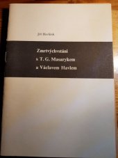 kniha Zmrtvýchvstání s T.G. Masarykem a Václavem Havlem záběry mé krvavě znásilňované vlasti, Havlíček 1990