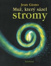 kniha Muž, který sázel stromy, Vyšehrad 2022