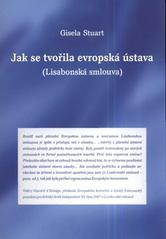 kniha Jak se tvořila evropská ústava (Lisabonská smlouva), Ve spolupráci se skupinou Evropských konzervativců a reformistů (EKR) vydal I. Strejček 2010