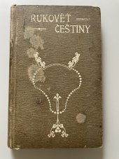 kniha Rukověť českého jazyka Přehled pravopisu, mluvnice, stylistiky, metriky, poetiky a literatury české, Emil Šolc 1909