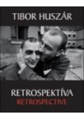 kniha Retrospektíva = Retrospective, Huszár 2007