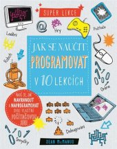 kniha Jak se naučit programovat v 10 lekcích, Svojtka & Co. 2017