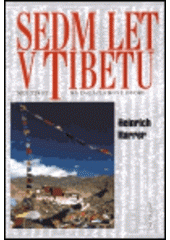 kniha Sedm let v Tibetu můj život na dalajlamově dvoře, Ivo Železný 2003