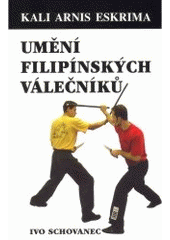 kniha Kali Arnis Eskrima = Umění filipínských válečníků, Hubertlov Bohemia 2005