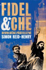 kniha Fidel & Che revoluční přátelství, Jota 2010