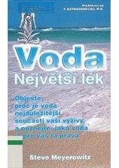 kniha Voda - největší lék objevte, proč je voda nejdůležitější součástí vaší výživy a poznejte, jaká voda je pro vás ta pravá, ISI (Czech) 2005