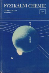 kniha Fyzikální chemie [Díl] 1 určeno pro posl. fakult přírodověd. a pedagog. v Brně, v Olomouci a v Praze., SPN 1983