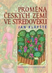 kniha Proměna českých zemí ve středověku, Nakladatelství Lidové noviny 2012