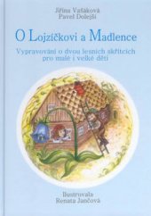 kniha O Lojzíčkovi a Madlence vypravování o dvou lesních skřítcích pro malé i velké děti, Pavel Dolejší 2002