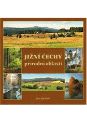 kniha Jižní Čechy - přírodní oblasti, Sdružené lesy Ledenice a Borovany 2010