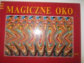 kniha Magiczne oko Nowy sposób patrzenia na swiat, Neografia Martin 1994