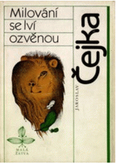 kniha Milování se lví ozvěnou povídky z let 1976-1983, Československý spisovatel 1985