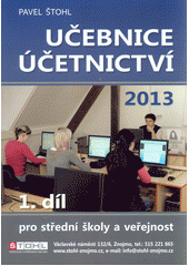 kniha Učebnice účetnictví 1. - 2013 - Pro střední školy a veřejnoust , Pavel Štohl 2013