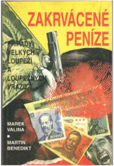 kniha Zakrvácené peníze případy velkých loupeží a loupežných vražd, Víkend  1992