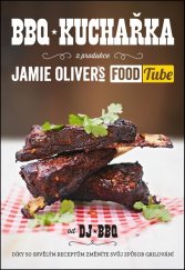 kniha BBQ kuchařka Jamie Oliver´s Food Tube, MLD Publishing 2014