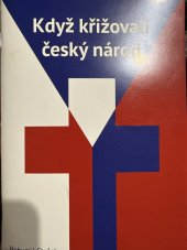 kniha Když křižovali český národ, Lhoťan Lukáš 2024