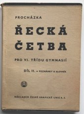 kniha Řecká četba pro VI. třídu gymnasií Díl druhý, - Poznámky a slovník - [Griechische Lektüre]., Česká grafická Unie 1944