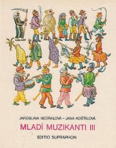 kniha Mladí muzikanti III knížka o hudbě pro 3. roč. lid. škol umění, Supraphon 1984