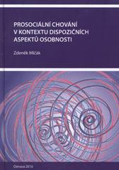kniha Prosociální chování v kontextu dispozičních aspektů osobnosti, Ostravská univerzita, Filozofická fakulta 2010