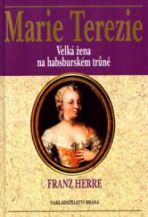 kniha Marie Terezie velká žena na habsburském trůně, Brána 2004