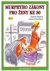 kniha Murphyho zákony pro ženy ke 30, Ivo Železný 2005