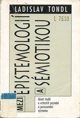 kniha Mezi epistemologií a sémiotikou deset studií o vztazích poznání a porozumění významu, Filosofia 1996