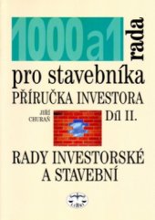 kniha 1000 a 1 rada pro stavebníka Díl II., - Rady investorské a stavební - příručka investora., Libri 2001