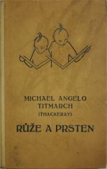 kniha Růže a prsten nebo Příhody prince Gigliu a prince Bulbu Němohra pro velké a malé děti, Jan Laichter 1914
