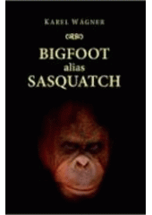 kniha Bigfoot alias sasquatch, Jonathan Livingston 2013