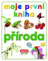 kniha Moje první kniha Příroda, INFOA 2014