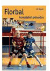 kniha Florbal kompletní průvodce, Grada 2010